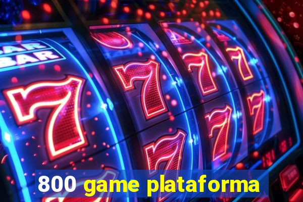 800 game plataforma